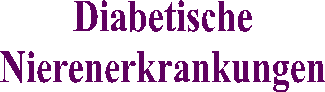 Diabetische Nierenerkrankungen