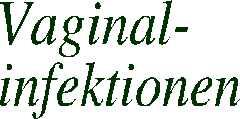 Vaginalinfektionen